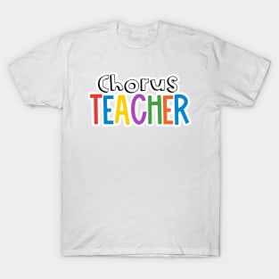 Rainbow Chorus Teacher T-Shirt